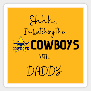 shhh im watching the cowboys nrl funny Magnet